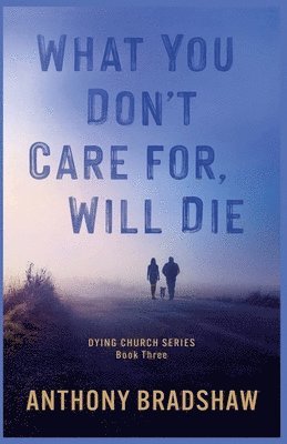 What You Don't Care For, Will Die
