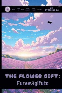 bokomslag The Flower Gift: Furaw?gifuto
