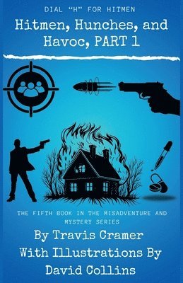 Hitmen, Hunches, and Havoc - Part 1