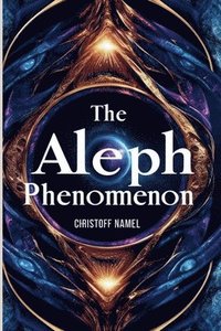 bokomslag The Aleph Phenomenon