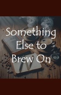 bokomslag Something Else to Brew On