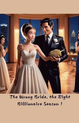 bokomslag Wrong Bride, The Right Billionaire Season 1