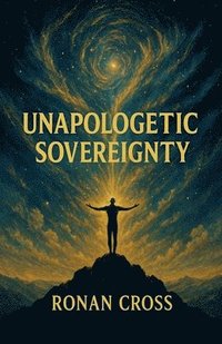 bokomslag Unapologetic Sovereignty
