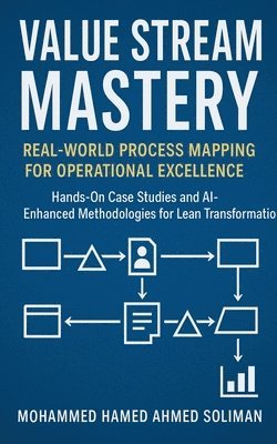 Mohammed Hamed Ahmed Soliman - Value Stream Mastery, Häftad