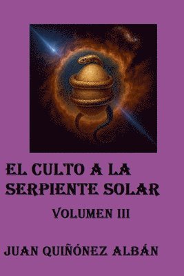 Juan Quinonez-Alban - Culto a la Serpiente Solar (Volumen III), Häftad