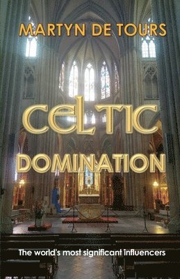 Martyn de Tours - Celtic Domination, Häftad
