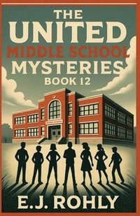 bokomslag United Middle School Mysteries Book 12