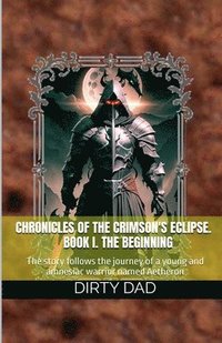 bokomslag Chronicles of the Crimson's Eclipse. Book I. The Beginning