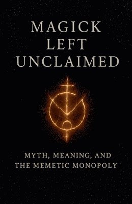 bokomslag Magick Left Unclaimed