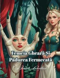 bokomslag Femeia Ghear? ?i P?durea Fermecat?