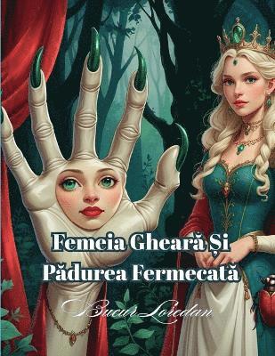 bokomslag Femeia Ghear? ?i P?durea Fermecat?