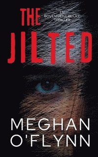 bokomslag The Jilted: Een Bovennatuurlijke Thriller