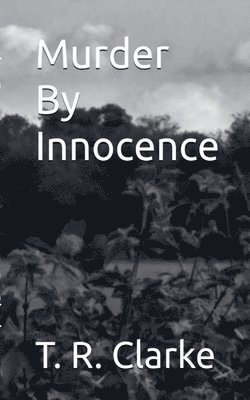 bokomslag Murder By Innocence