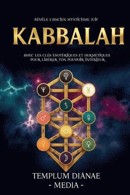 bokomslag Kabbalah: Révèle l'ancien mysticisme juif, avec les clés ésotériques et hermétiques pour libérer ton pouvoir intérieur