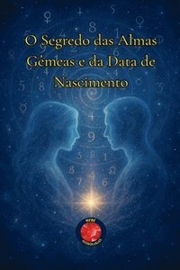 bokomslag O Segredo das Almas Gêmeas e da Data de Nascimento
