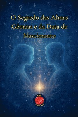 bokomslag O Segredo das Almas Gêmeas e da Data de Nascimento