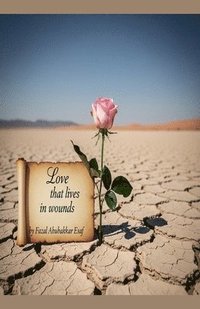 bokomslag Love that lives in wounds