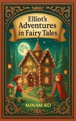 Minam Ko, MINAM KO - Elliot's Adventures in Fairy Tales, Häftad