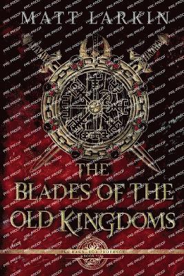 bokomslag Blades of the Old Kingdoms