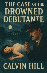 bokomslag Case of the Drowned Debutante