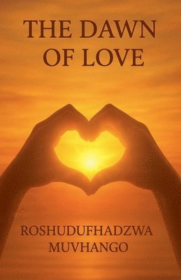 Roshudufhadzwa Muvhango, ROSHUDUFHADZWA MUVHANGO - Dawn of Love, Häftad