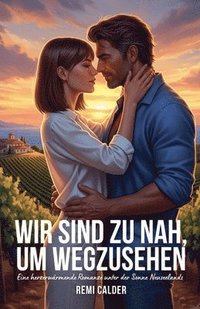 bokomslag Wir sind zu nah, um wegzusehen: Eine herzerwärmende Romanze unter der Sonne Neuseelands