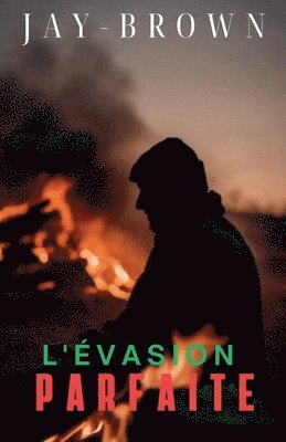 bokomslag L'évasion parfaite