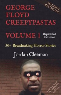 bokomslag George Floyd Creepypastas Volume 1