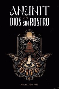 bokomslag Anunit y el dios sin rostro
