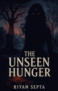 bokomslag Unseen Hunger
