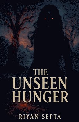 bokomslag Unseen Hunger