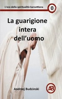 bokomslag guarigione intera dell'uomo