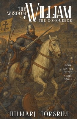 Hilmarj Torgrim - Wisdom of William the Conqueror, Häftad