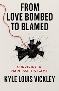 bokomslag From Love Bombed To Blamed