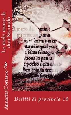Le mele marce di don Secondo: delitti di provincia 10 1