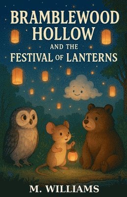 M Williams, M. Williams - Bramblewood Hollow and the Festivals of Lanterns, Häftad