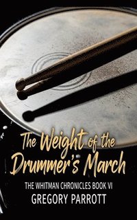 bokomslag Weight of the Drummer's March