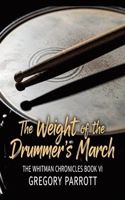 bokomslag Weight of the Drummer's March
