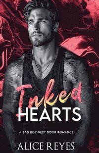 bokomslag Inked Hearts: A Bad Boy Next Door Romance