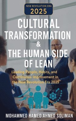 Mohammed Hamed Ahmed Soliman - Cultural Transformation & The Human Side of Lean, Häftad