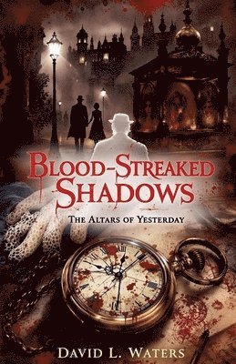 David L Waters, David L. Waters - Blood-Streaked Shadows, Häftad