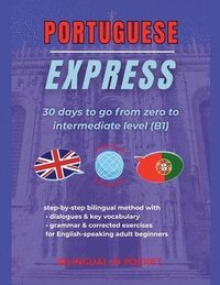 bokomslag Portuguese Express: 30 Days to Go from Zero to Intermediate Level (B1)