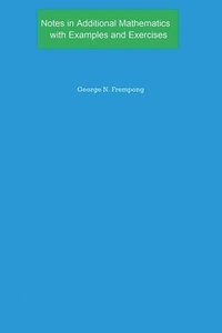 bokomslag Notes in Additional Mathematics with Examples and Exercises