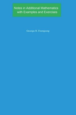 bokomslag Notes in Additional Mathematics with Examples and Exercises