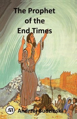 Andrzej Budzinski - Prophet of the End Times, Häftad