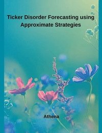 bokomslag Ticker Disorder Forecasting using Approximate Strategies