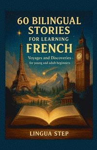 bokomslag 60 Bilingual Stories to Learn French