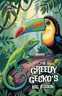 bokomslag Greedy Gecko's Big Lesson