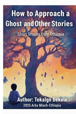 How to Approach a Ghost and Other stories