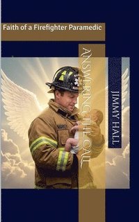 bokomslag Answering the Call - Faith of a Firefighter Paramedic